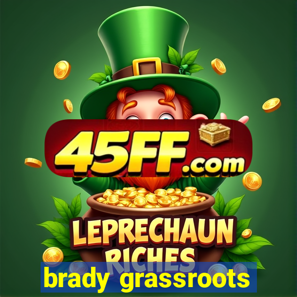 brady grassroots